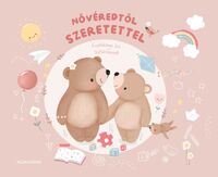 Nővéredtől szeretettel - Emlékkönyv kis testvéremnek -  (Könyv)