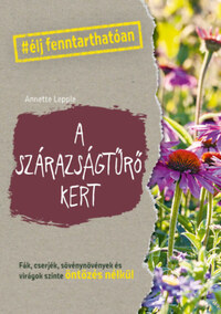 Annette Lepple: A szárazságtűrő kert -  (Könyv)