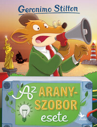 Geronimo Stilton: Az aranyszobor esete -  (Könyv)