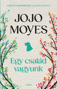 Jojo Moyes: Egy család vagyunk -  (Könyv)