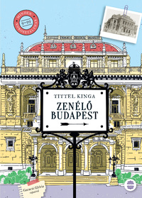 Tittel Kinga: Zenélő Budapest -  (Könyv)