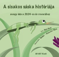 Házi Henriette: A sisakos sáska históriája - avagy óda a 2024-es év rovarához -  (Könyv)