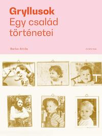 Berka Attila: Gryllusok - Egy család történetei -  (Könyv)