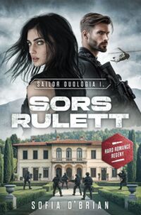 Sofia O'Brian: Sors Rulett - Sailor Duológia I. -  (Könyv)