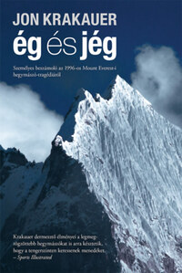 Jon Krakauer: Ég és jég - Személyes beszámoló az 1996-os Mount Everest-i hegymászó-tragédiáról -  (Könyv)