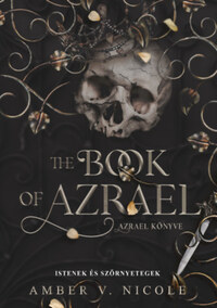 Amber V. Nicole: Istenek és szörnyetegek - The Book of Azrael - Azrael könyve - (Különleges kiadás) -  (Könyv)