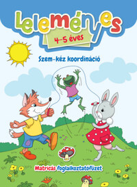 Leleményes 4-5 éves - Szem-kéz koordináció - Matricás foglalkoztatófüzet -  (Könyv)
