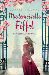 Sophie Villard: Mademoiselle Eiffel és a szerelem tornya -  (Könyv)