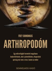 Frey Domonkos: Arthropodóm - (Különleges kiadás) -  (Könyv)