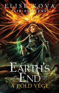 Elise Kova: Earth's End - A Föld vége -  (Könyv)