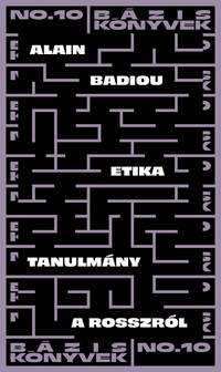 Alain Badiou: Etika - Tanulmány a rosszról -  (Könyv)