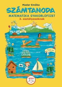 Madar Emőke: Számtanoda - Matematikai gyakorlófüzet 3. osztályosoknak? -  (Könyv)