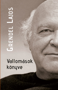 Grendel Lajos: Vallomások könyve -  (Könyv)