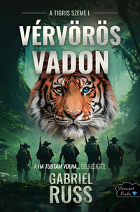 Gabriel Russ: Vérvörös vadon - A tigris szeme 1. -  (Könyv)