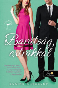 Claire Kingsley: Barátság, extrákkal - Dirty Martini Futóklub 2. -  (Könyv)