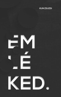 Kun Zsuzsi: Emléked. -  (Könyv)