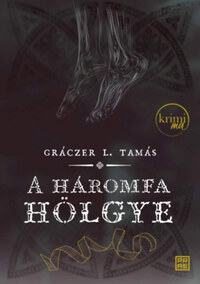 Gráczer L. Tamás: A háromfa hölgye -  (Könyv)