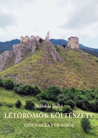 Bollobás Enikő: Létörömök költészete - Szőcs Géza verseiről -  (Könyv)