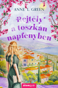 Anne L. Green: Rejtély a toszkán napfényben - (Különleges kiadás) -  (Könyv)