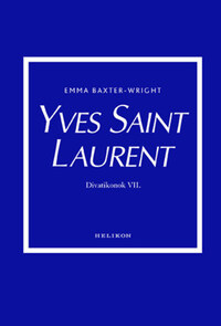 Emma Baxter-Wright: Yves Saint Laurent - Divatikonok VI. -  (Könyv)
