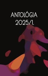 Antológia 2025/1. - Az élet tánca -  (Könyv)