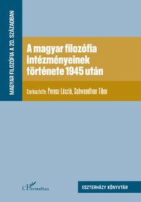 A magyar filozófia intézményeinek története 1945 után -  (Könyv)