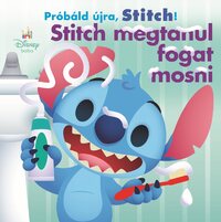 Próbáld újra, Stitch! - Stitch megtanul fogat mosni -  (Könyv)