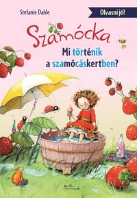 Stefanie Dahle: Szamócka - Mi történt a Szamócáskertben? -  (Könyv)