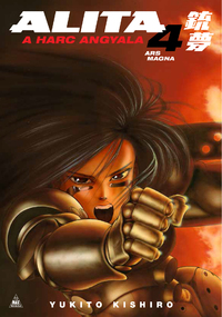 Yukito Kishiro: Alita, a harc angyala 4. - Ars Magna -  (Könyv)
