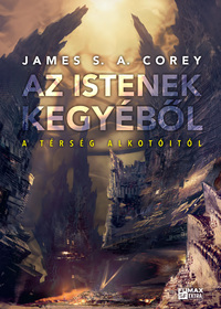 James S.A. Corey: Az istenek kegyéből - A fogoly háborúja 1. -  (Könyv)