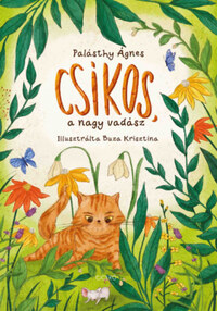 Palásthy Ágnes: Csíkos, a nagy vadász -  (Könyv)