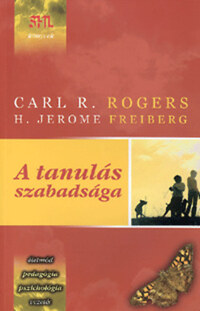 Carl R. Rogers, H. Jerome Freiberg: A tanulás szabadsága -  (Könyv)