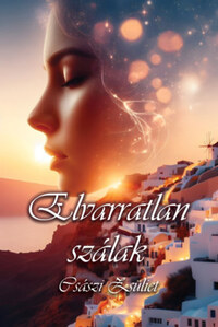 Császi Zsüliet: Elvarratlan szálak -  (Könyv)