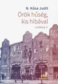 N. Kósa Judit: Örök hűség, kis hibával - Lelőhely 3. -  (Könyv)