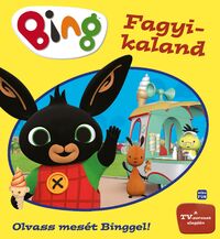 Bing - Fagyi kaland - Olvass mesét Binggel! -  (Könyv)