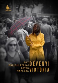 Dévényi Viktória: Egy pszichiátriai beteg naplója -  (Könyv)