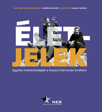 Wirthné Diera Bernadett, Erdős Kristóf, Szuly Rita, Tabajdi Gábor: Életjelek - Egyházi kisközösségek a hosszú hatvanas években -  (Könyv)