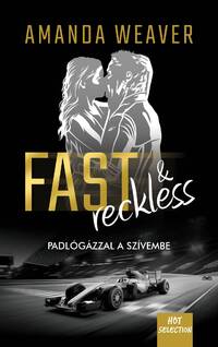 Amanda Weaver: Fast & Reckless - Padlógázzal a szívembe -  (Könyv)