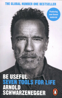 Arnold Schwarzenegger: Be Useful - Seven tools for life -  (Könyv)