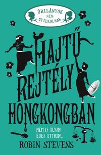 Robin Stevens: Hajtű-rejtély Hongkongban - Úrilányok nem gyilkolnak 6. - (Különleges kiadás) -  (Könyv)