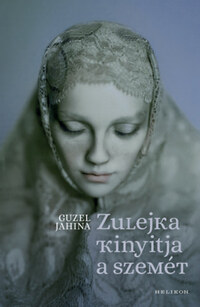 Guzel Jahina: Zulejka kinyitja a szemét -  (Könyv)