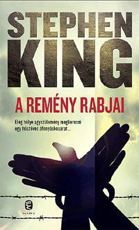 Stephen King: A remény rabjai - Kisregények -  (Könyv)