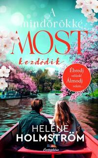 Heléne Holmström: A mindörökké most kezdődik - (Különleges kiadás) -  (Könyv)
