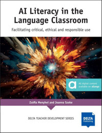 Menyhei Zsófia, Joanna Szoke: AI Literacy in the Language Classroom - Facilitating critical, ethical and responsible use -  (Könyv)