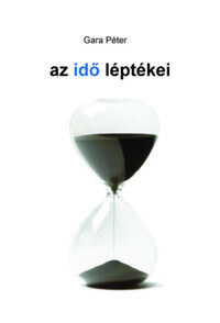 Gara Péter: Az idő léptékei -  (Könyv)