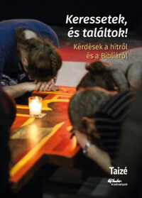 Keressetek és találtok! - Kérdések a hitről és a Bibliáról -  (Könyv)