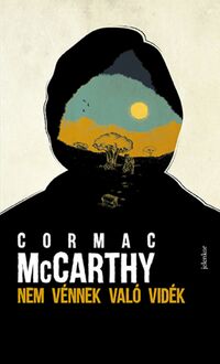 Cormac McCarthy: Nem vénnek való vidék -  (Könyv)