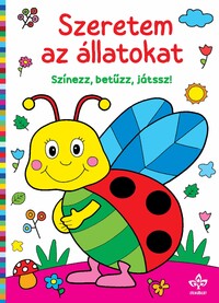 Szeretem az állatokat - Színezz, betűzz, játssz! -  (Könyv)