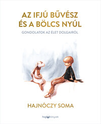 Hajnóczy Soma: Az ifjú Bűvész és a bölcs Nyúl -  (Könyv)