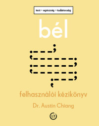 Dr. Austin Chiang: Bél - Felhasználói kézikönyv -  (Könyv)